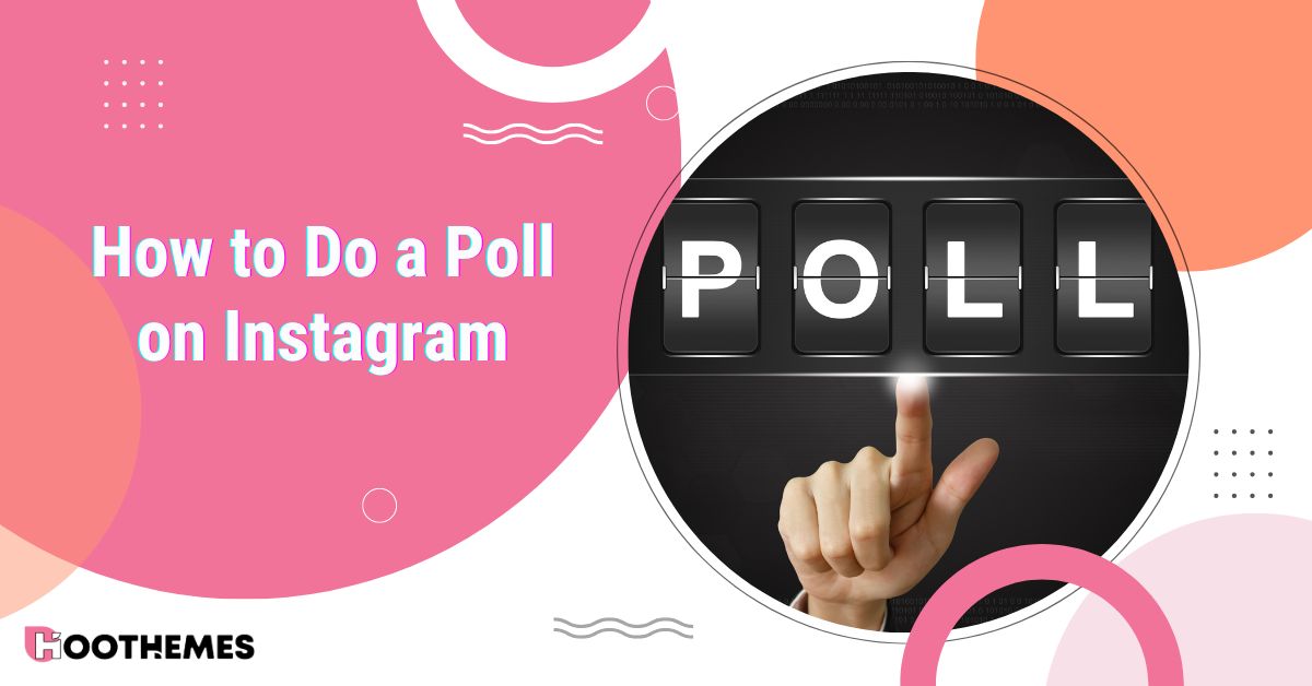 You are currently viewing How to Do a Poll on Instagram: Step-by-Step Guide 2024