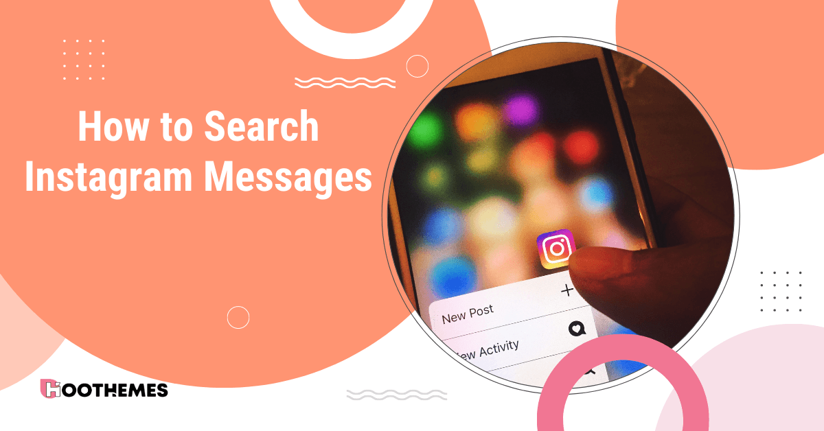 How To Search Instagram Messages The Ultimate Guide In 2023