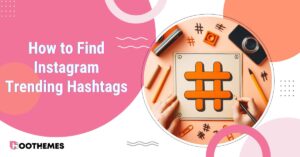 Read more about the article How to Find Instagram Trending Hashtags? 5 Effective Ways