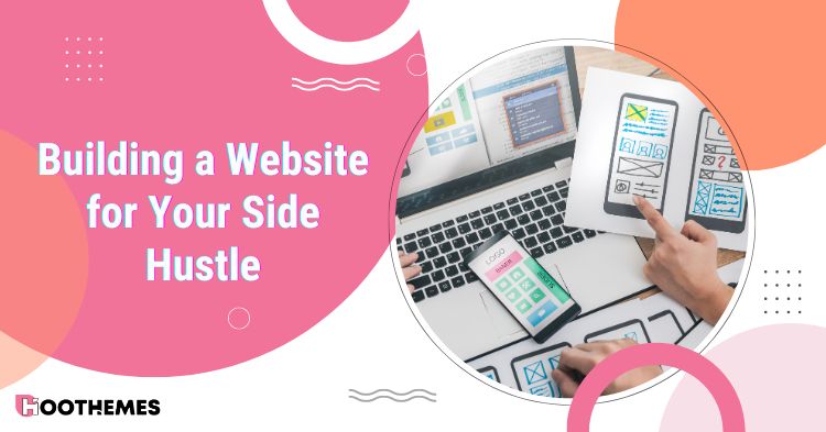 Read more about the article The Best Guide to Building a Website for Your Side Hustle in 2024