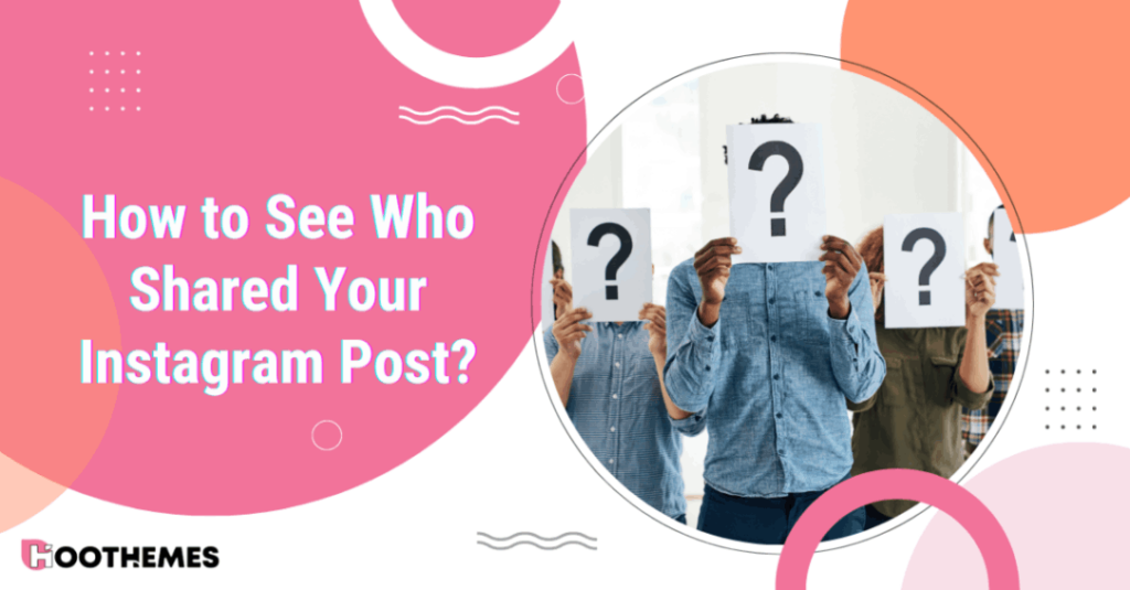 Read more about the article How to See Who Shared Your Instagram Post? The Ultimate Guide in 2024